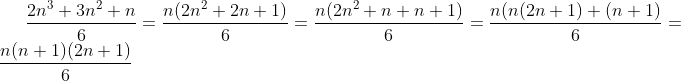 \frac{2n^3+3n^2+n}{6}=\frac{n(2n^2+2n+1)}{6}=\frac{n(2n^2+n+n+1)}{6}=\frac{n(n(2n+1)+(n+1)}{6}=\frac{n(n+1)(2n+1)}{6}